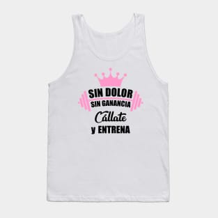 Sin dolor, sin ganancia, cállate y entrena Tank Top